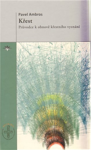 Křest - Průvodce k obnově křestního vyznání