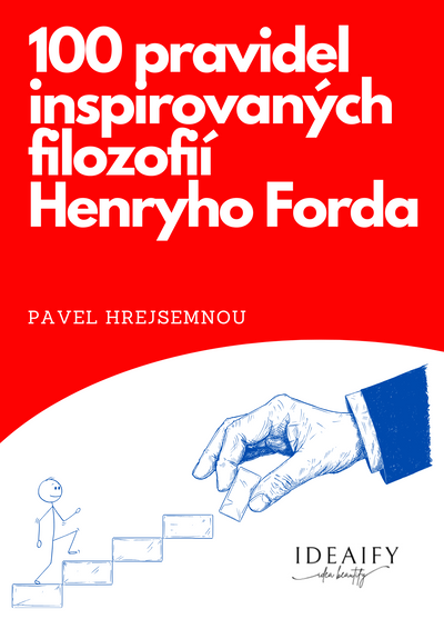 100 pravidel inspirovaných filozofií Henryho Forda (e-kniha)