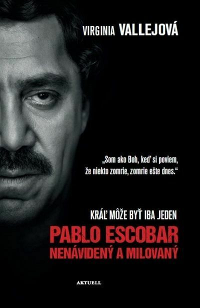 Pablo Escobar: Nenávidený a milovaný (e-kniha)