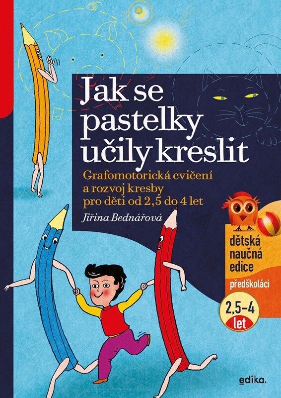 Jak se pastelky učily kreslit - Grafomotorická cvičení a rozvoj kresby pro děti od 2,5 do 4 let