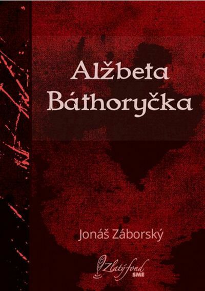 Alžbeta Báthoryčka (e-kniha)
