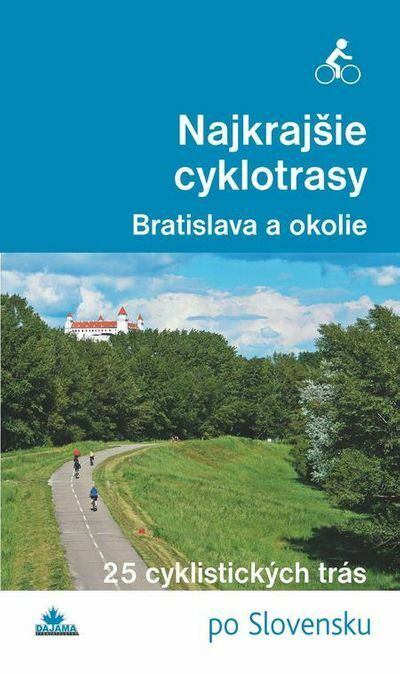Najkrajšie cyklotrasy – Bratislava a okolie (e-kniha)