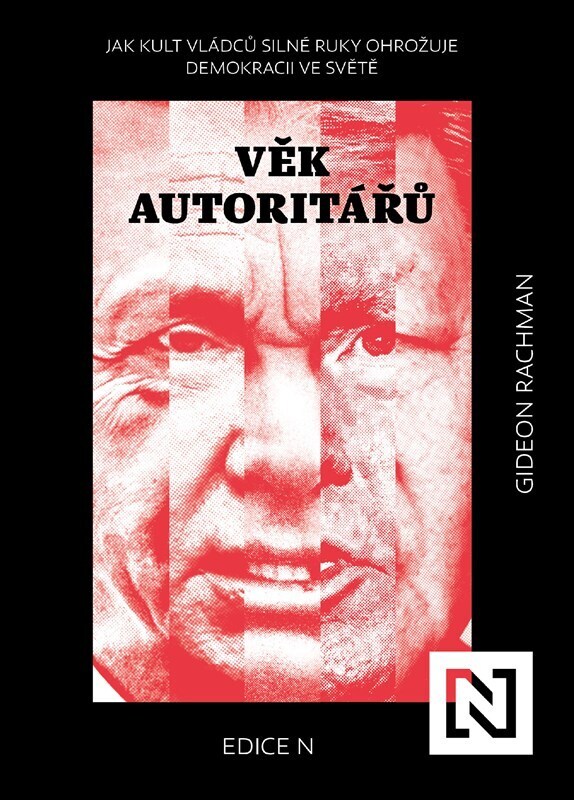 Věk autoritářů - Jak kult vládců silné ruky ohrožuje demokracii ve světě