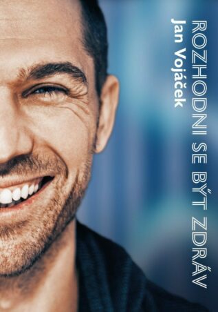 Rohodni se být zdráv - Jan Vojáček