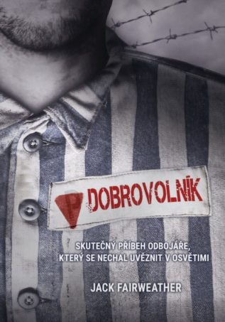 Dobrovolník - pravdivý příběh z Osvětimi