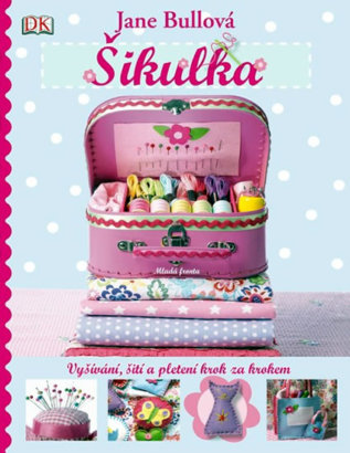 Šikulka - Vyšívání, šití a pletení krok
