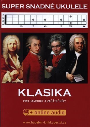 Super Snadné Ukulele - Klasika pro samouky a začátečníky - +online audio