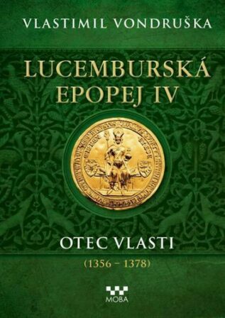 Lucemburská epopej IV - závěrečný díl