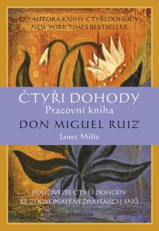 Čtyři dohody - Don Miguel Ruiz