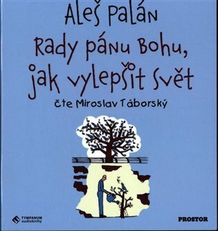 Rady pánu Bohu, jak vylepšit svět (CD)