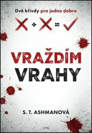Vraždím vrahy - S. T. Ashmanová