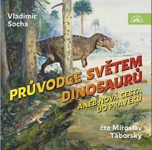 Průvodce světem dinosaurů aneb Nová cesta do pravěku (CD)