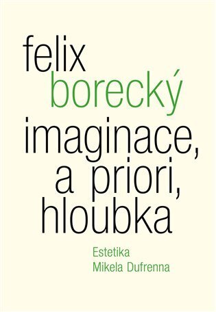 Imaginace, a priori, hloubka - Estetika Mikela Dufrenna