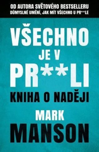 Všechno je v pr**li - kniha o naději