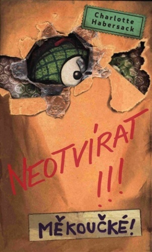 Neotvírat!!! Měkoučké!