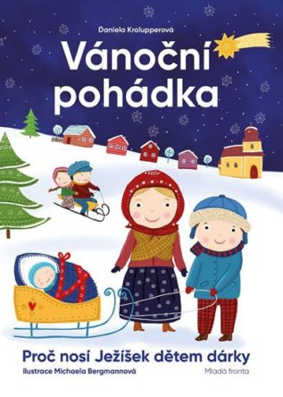 Vánoční pohádka - Proč nosí Ježíšek dětem dárky