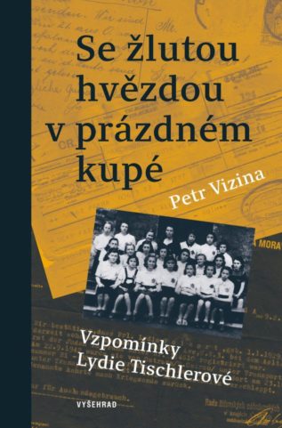Se žlutou hvězdou v prázdném kupé - Vzpomínky Lydie Tischlerové