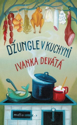 Džungle v kuchyni- Ivanka Devátá