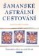 Šamanské astrální cestování