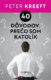 40 dôvodov, prečo som katolík (e-kniha)