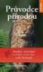 Průvodce přírodou na výlety - Snadné určování živočichů, rostlin a hub podle biotopů