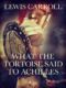 What the Tortoise Said to Achilles (e-kniha)