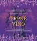 Trpké víno - Letopisy královské komory III. (CD)