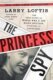 The Princess Spy : The True Story of World War II Spy Aline Griffith, Countess of Romanones