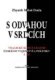 S odvahou v srdcích - Tragické konce legend českého vojenství a politiky - I. díl