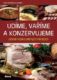 Udíme, vaříme a konzervujeme podle vyzkoušených receptů