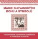 Magie slovanských bohů a symbolů