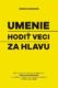 Umenie hodiť veci za hlavu (e-kniha)