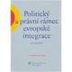 Politický a právní rámec evropské integrace