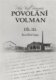 Povolání Volman díl III. - Bouřlivé časy