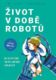 Život v době robotů (e-kniha)