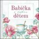 Babička s láskou dětem