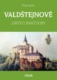VALDŠTEJNOVÉ - Závisti navzdory