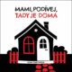 Mami, podívej, tady jsme doma
