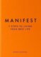 Manifest : The Sunday Times bestseller that will change your life