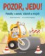 Pozor, jedu! - Pohádky o autech, vláčcích a strojích