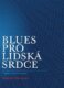 Blues pro lidská srdce - "naděje neumírá touhou..."