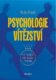 Psychologie vítězství a 111 cvičení pro rozvoj psychiky