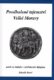 Poodhalené tajemství Velké Moravy - aneb co nebylo v učebnicích dějepisu