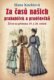 Za časů našich prababiček a pradědečků - Život na přelomu 19. a 20. století