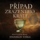 Případ zrazeného krále - Zločiny na Velké Moravě (CD)