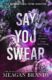 Say You Swear: The smash-hit TikTok sensation with the book boyfriend readers cannot stop raving abo