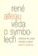 Věda o symbolech - Příspěvek ke studiu metod a principů obecné symboliky