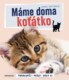 Máme doma koťátko - Porozuměj - Pečuj - Hraj si