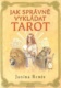 Jak správně vykládat tarot