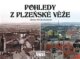 Pohledy z plzeňské věže - od roku 1892 do současnosti